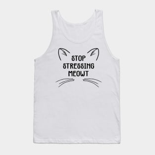 stop stressing meowt Tank Top